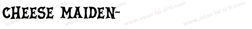 Cheese Maiden字体转换